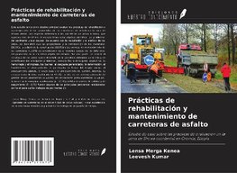 Prácticas de rehabilitación y mantenimiento de carreteras de asfalto