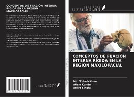 CONCEPTOS DE FIJACIÓN INTERNA RÍGIDA EN LA REGIÓN MAXILOFACIAL