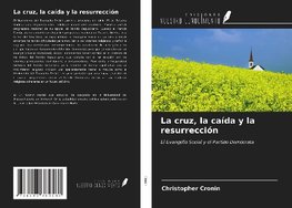 La cruz, la caída y la resurrección