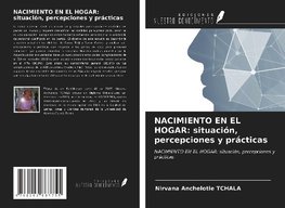 NACIMIENTO EN EL HOGAR: situación, percepciones y prácticas