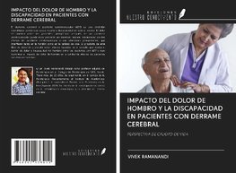 IMPACTO DEL DOLOR DE HOMBRO Y LA DISCAPACIDAD EN PACIENTES CON DERRAME CEREBRAL