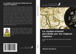 La ciudad oriental percibida por los viajeros ingleses