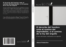 El derecho del hombre ante el camino del depredador, o el camino de la ley del orgullo