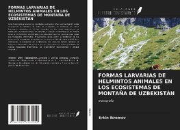 FORMAS LARVARIAS DE HELMINTOS ANIMALES EN LOS ECOSISTEMAS DE MONTAÑA DE UZBEKISTÁN