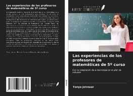 Las experiencias de los profesores de matemáticas de 5º curso