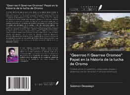 "Qeerroo fi Qaarree Oromoo" Papel en la historia de la lucha de Oromo