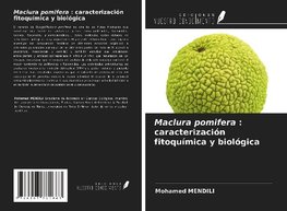 Maclura pomifera : caracterización fitoquímica y biológica