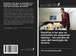 Desafíos a los que se enfrentan los pequeños hoteles - Un estudio de caso del municipio de Arusha