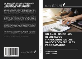 UN ANÁLISIS DE LOS RESULTADOS FINANCIEROS DE LOS BANCOS COMERCIALES PROGRAMADOS