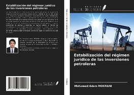 Estabilización del régimen jurídico de las inversiones petroleras