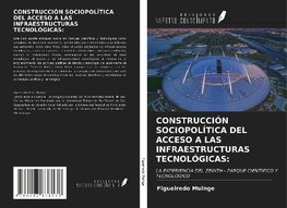 CONSTRUCCIÓN SOCIOPOLÍTICA DEL ACCESO A LAS INFRAESTRUCTURAS TECNOLÓGICAS: