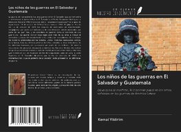 Los niños de las guerras en El Salvador y Guatemala
