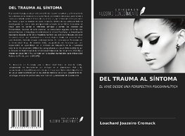 DEL TRAUMA AL SÍNTOMA