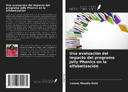 Una evaluación del impacto del programa Jolly Phonics en la alfabetización