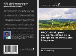 UPQC híbrido para mejorar la calidad de la energía de las renovables integradas