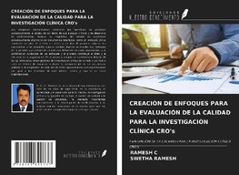 CREACIÓN DE ENFOQUES PARA LA EVALUACIÓN DE LA CALIDAD PARA LA INVESTIGACIÓN CLÍNICA CRO's