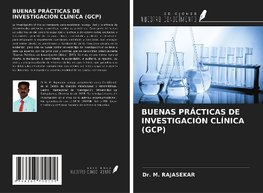 BUENAS PRÁCTICAS DE INVESTIGACIÓN CLÍNICA (GCP)