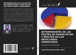 DETERMINANTES DE LAS PAUTAS DE FINANCIACIÓN Y EFECTOS EN LOS RESULTADOS FINANCIEROS