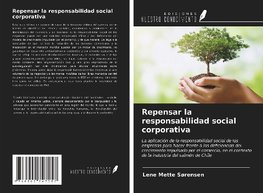 Repensar la responsabilidad social corporativa