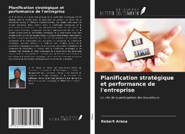 Planification stratégique et performance de l'entreprise