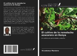 El cultivo de la remolacha azucarera en Kenya