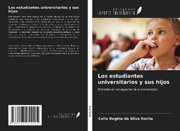 Los estudiantes universitarios y sus hijos