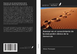 Avanzar en el conocimiento de la evaluación clínica de la demencia