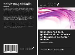 Implicaciones de la globalización económica en los países del tercer mundo