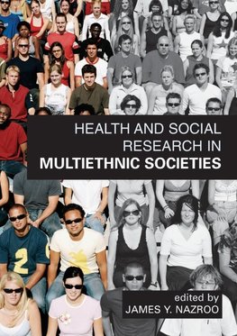 Nazroo, J: Health and Social Research in Multiethnic Societi