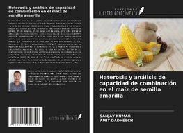 Heterosis y análisis de capacidad de combinación en el maíz de semilla amarilla