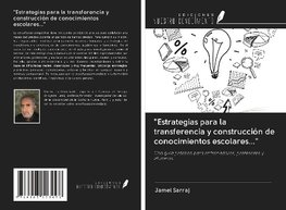 "Estrategias para la transferencia y construcción de conocimientos escolares..."