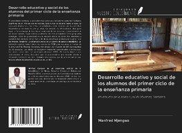 Desarrollo educativo y social de los alumnos del primer ciclo de la enseñanza primaria