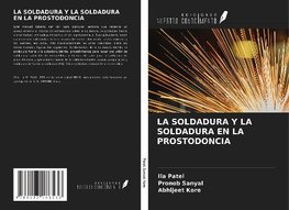 LA SOLDADURA Y LA SOLDADURA EN LA PROSTODONCIA