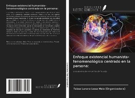 Enfoque existencial humanista-fenomenológico centrado en la persona: