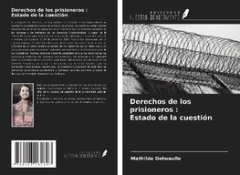 Derechos de los prisioneros : Estado de la cuestión