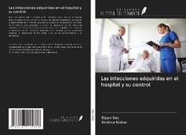 Las infecciones adquiridas en el hospital y su control