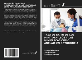 TASA DE ÉXITO DE LOS MINITORNILLOS Y LAS MINIPLACAS COMO ANCLAJE EN ORTODONCIA