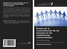 Diseño de la resocialización de los reclusos en las instituciones correccionales: