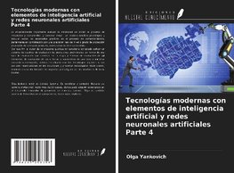 Tecnologías modernas con elementos de inteligencia artificial y redes neuronales artificiales Parte 4