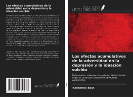 Los efectos acumulativos de la adversidad en la depresión y la ideación suicida