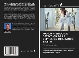 MARCO HÍBRIDO DE DETECCIÓN DE LA DEPRESIÓN UTILIZANDO BILSTM