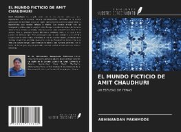 EL MUNDO FICTICIO DE AMIT CHAUDHURI