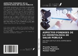 ASPECTOS FORENSES DE LA ODONTOLOGÍA DE SALUD PÚBLICA