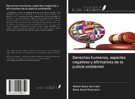 Derechos humanos, aspectos negativos y afirmativos de la justicia ambiental