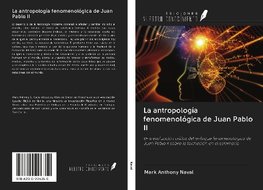 La antropología fenomenológica de Juan Pablo II