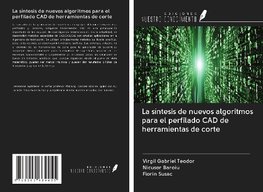 La síntesis de nuevos algoritmos para el perfilado CAD de herramientas de corte