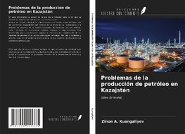 Problemas de la producción de petróleo en Kazajstán