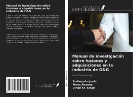 Manual de investigación sobre fusiones y adquisiciones en la industria de O&G