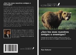 ¿Son los osos nuestros amigos o enemigos?