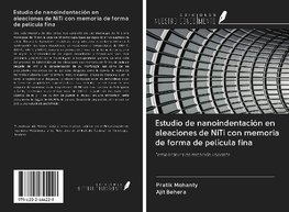 Estudio de nanoindentación en aleaciones de NiTi con memoria de forma de película fina